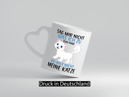 Sag mir nicht was ich zu tun habe | meine Katze Geschenk Tierliebhaber Humor