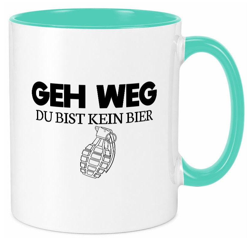 Geh weg du bist kein Bier | bierliebhaber v3 lustig Humor Geschenkidee Geschenk Tasse