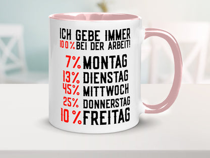 100% bei der Arbeit | Job Wochentage witziger Spruch lustiger Geschenk Kollegen