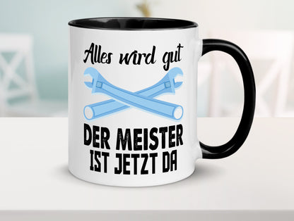 Alles wird gut der meister ist jetzt da | Klempner Humor Geschenkidee Tasse