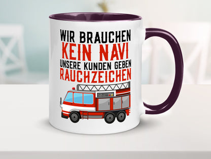 Wir brauchen kein Navi | Feuerwehr Brand Rauchzeichen Geschenkidee Humor Tasse