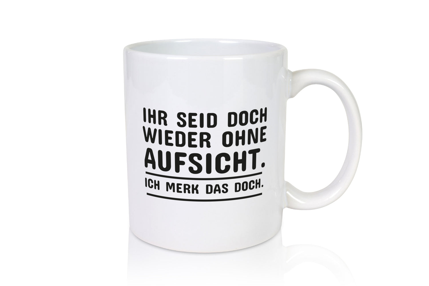 Wieder ohne Aufsicht | Spruch Tasse Wache Humor lustig Geschenkidee Geschenk