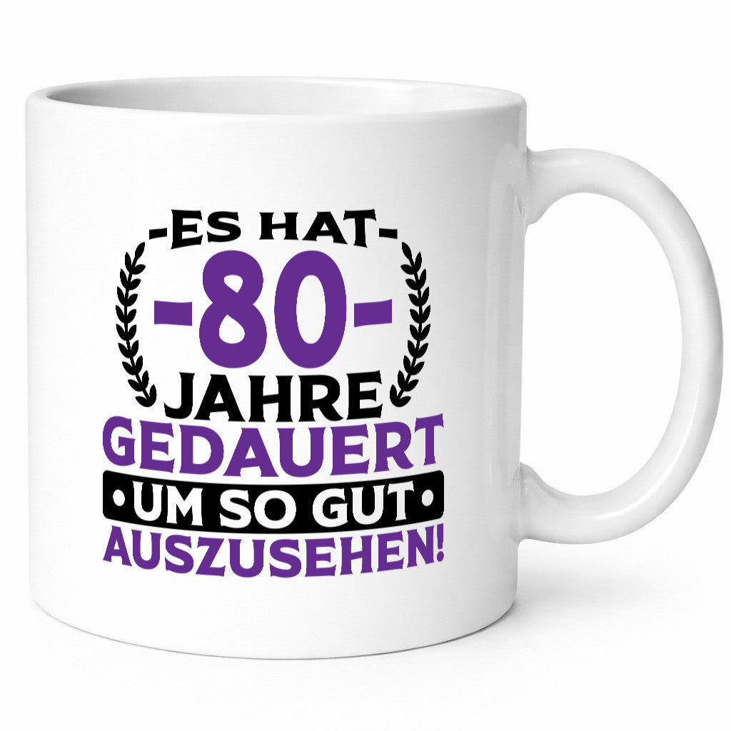 80 Jahre gedauert um so gut auszusehen | 80. Geburtstag Humor Geschenkidee Tasse