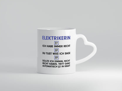 Ich habe immer Recht Elektrikerin | Elektronikerin v2 Humor Geschenkidee Tasse