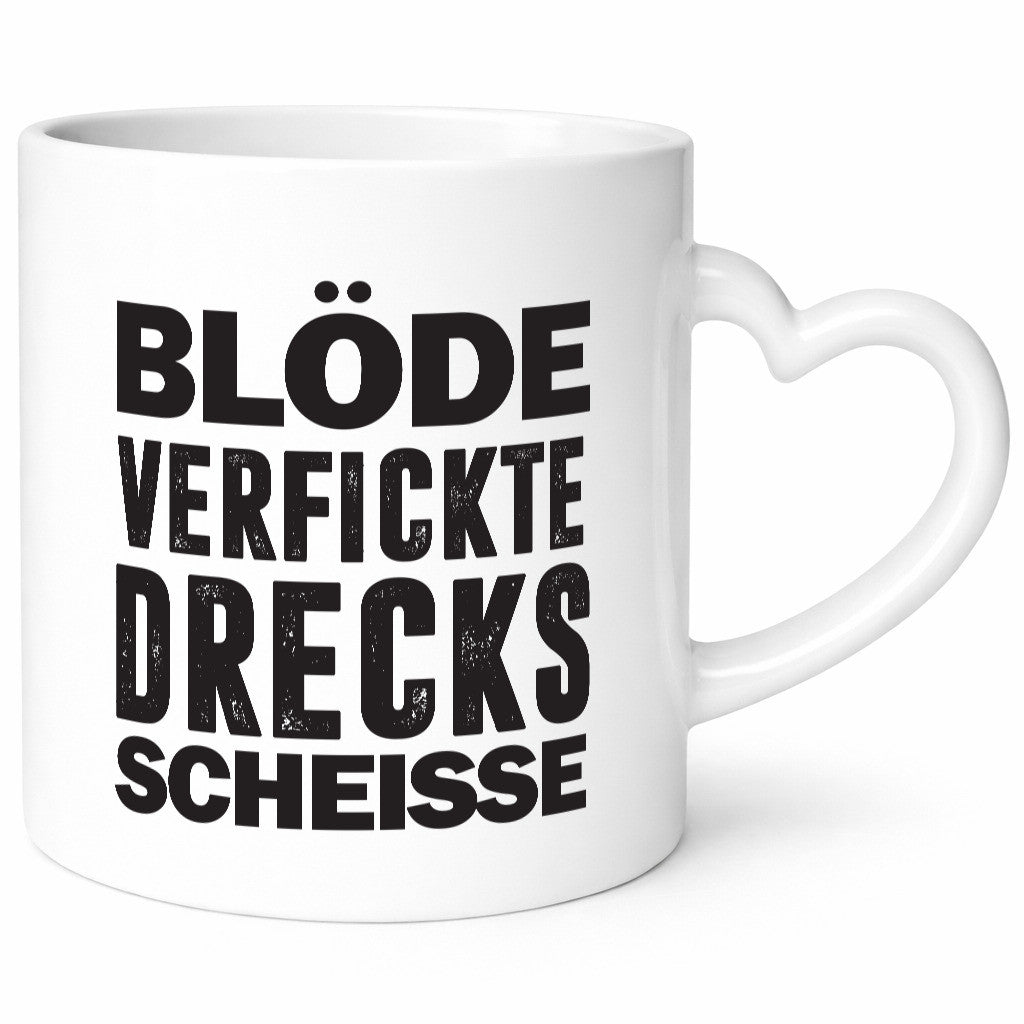 Blöde verfickte Drecksscheisse | Statement Tasse lustiger Spruch Geschenk Humor