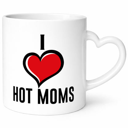 I love hot Moms | Frauen Liebe mamas lustiger Spruch Geschenk Familie