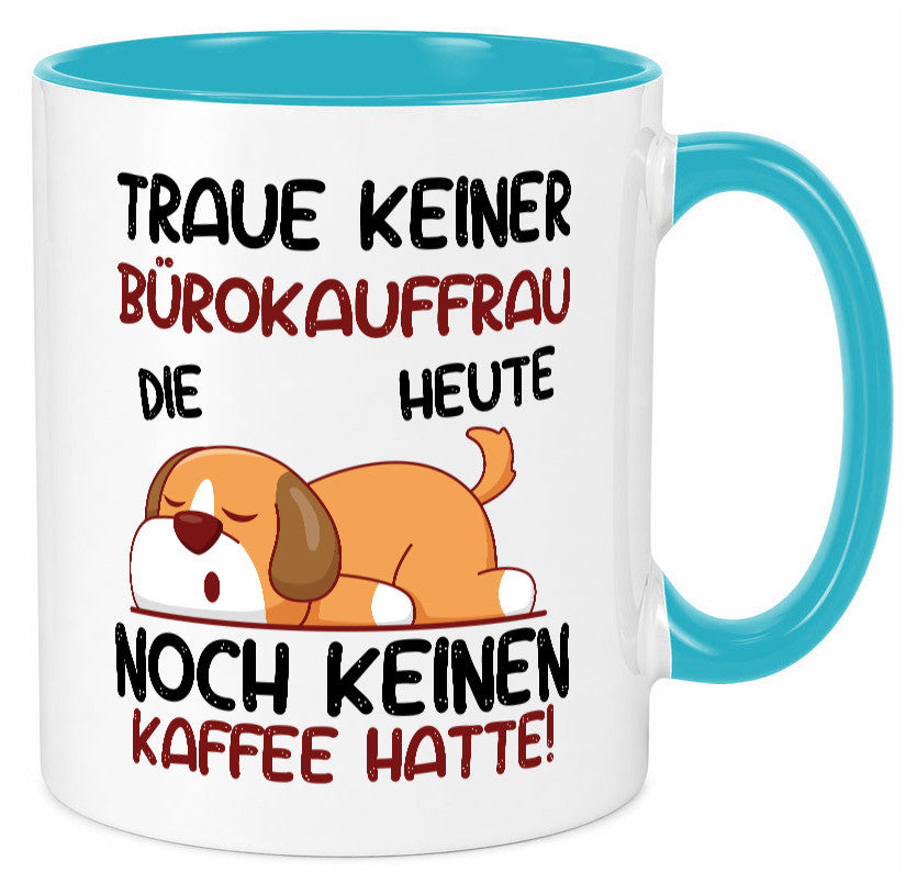 Traue keiner Bürokauffrau | Kauffrau lustig Arbeit Kollegen Büro Geschenk Tasse