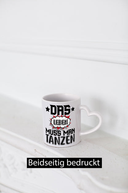 Leben tanzen | Spruch Tasse Tänzerin Tänzer Humor Geschenkidee
