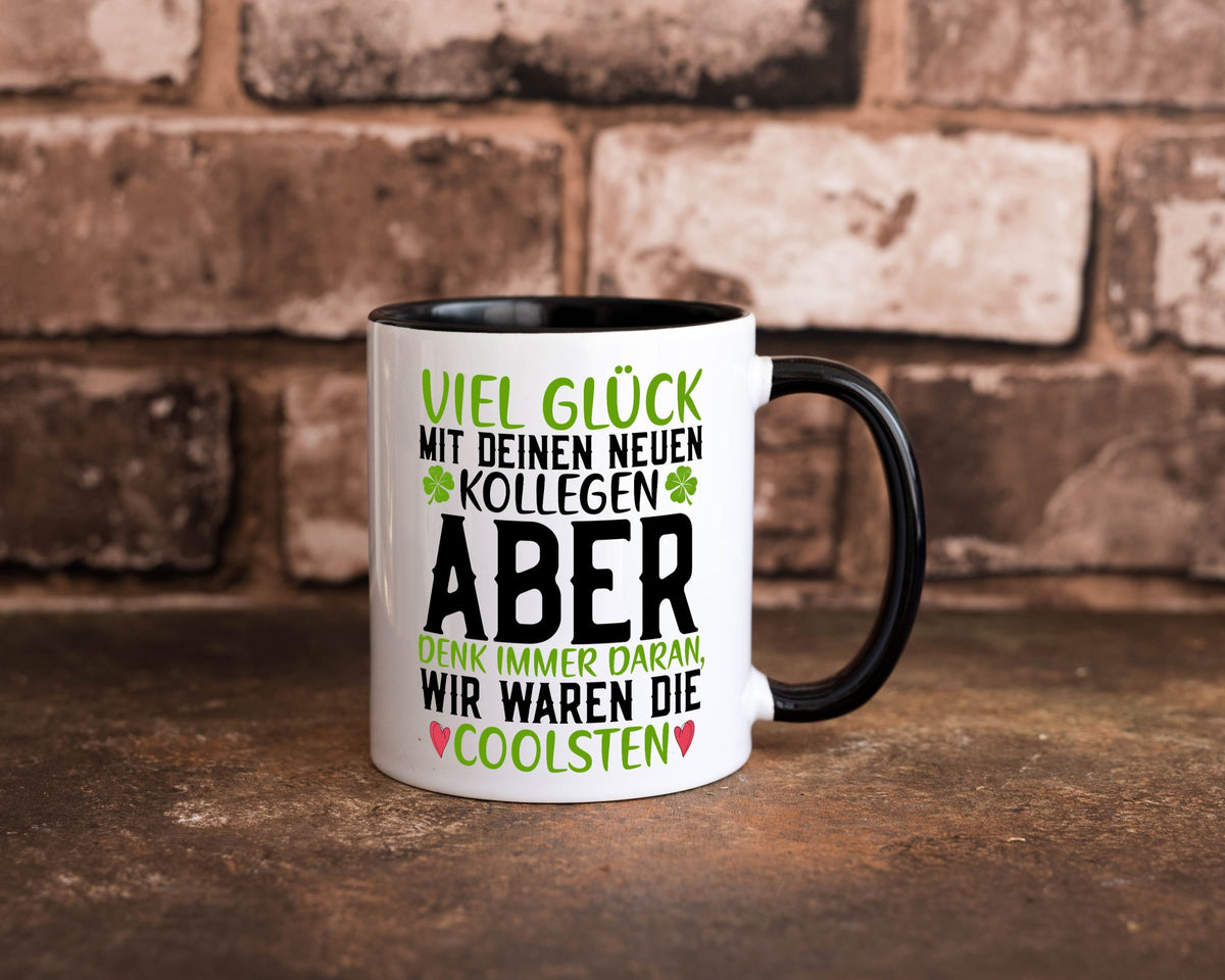 Viel Glück | neue Kollegen Arbeit Büro Jobwechsel v2 Humor Geschenkidee Tasse