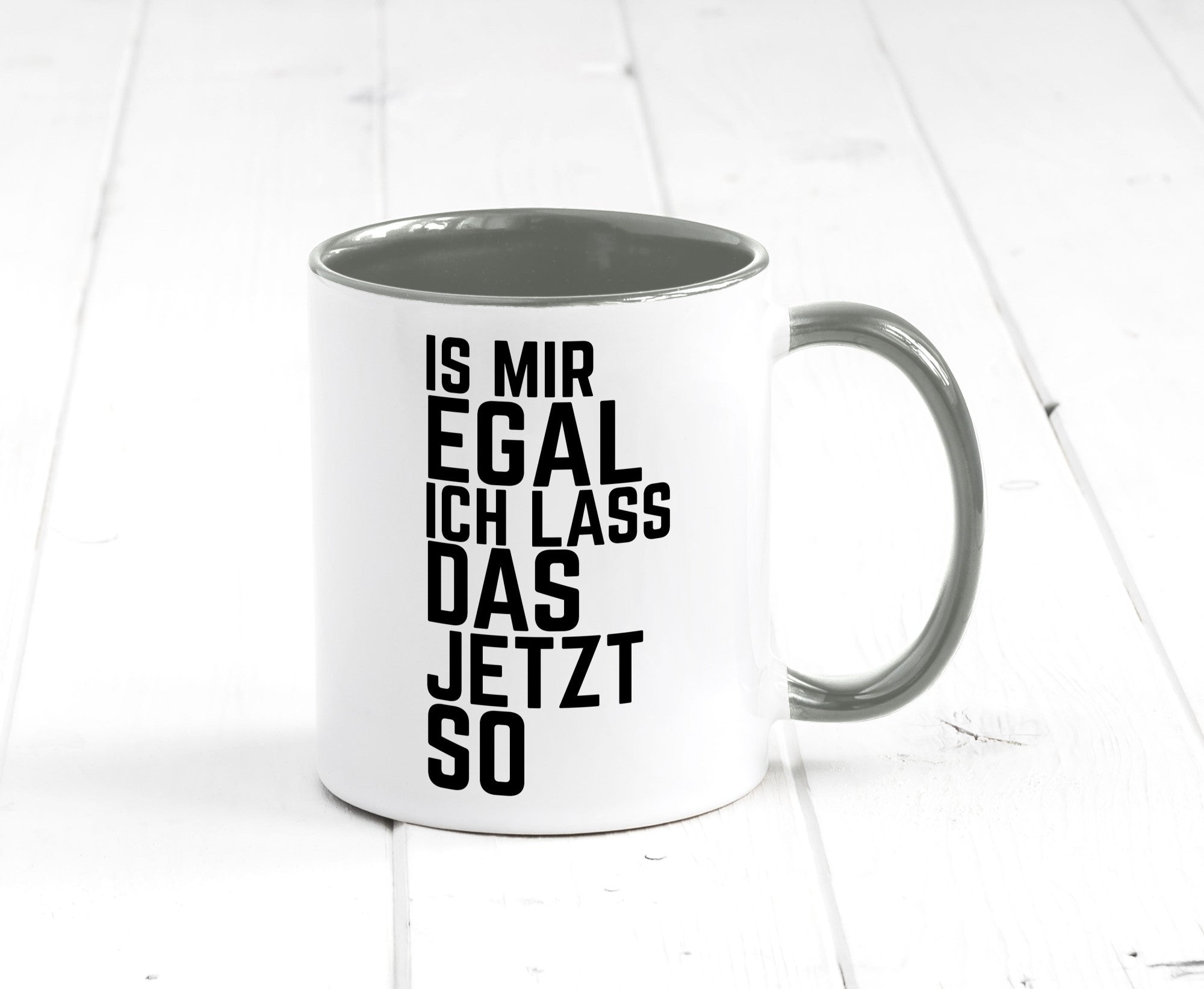 Ist mir egal ich lass das jetzt so | lustiger Spruch Geschenkidee Humor Tasse
