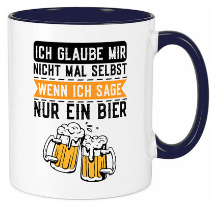Ich glaube mir nicht mal selbst wenn sage nur ein Bier lustig Humor Tasse