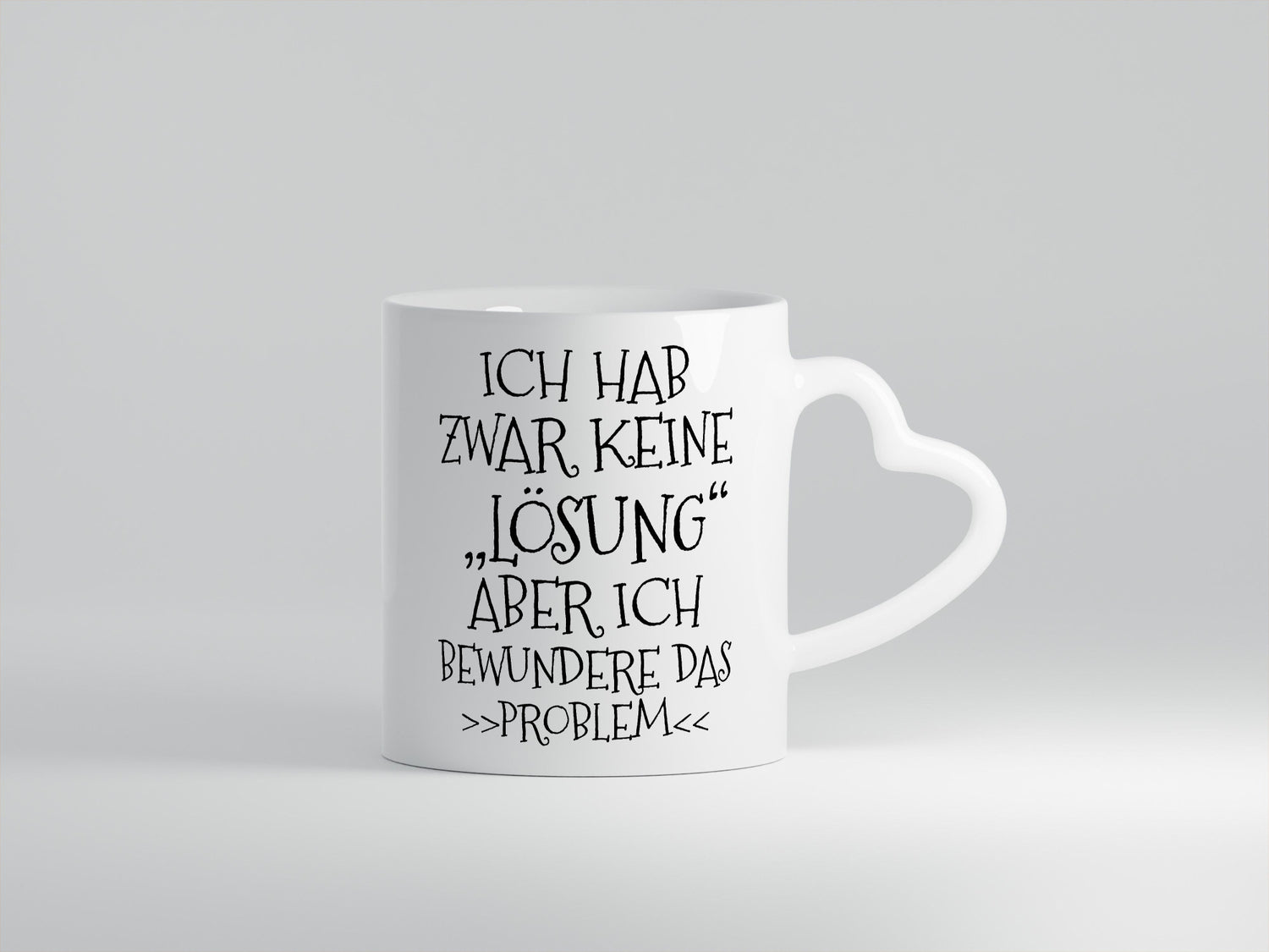 Ich bewundere das Problem | hab keine Lösung lustig Humor Geschenkidee Geschenk