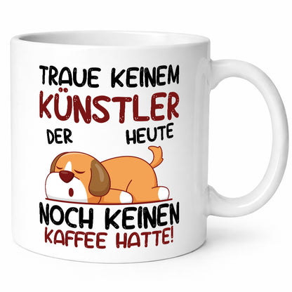 Traue keinem Künstler | Spruch lustig Kunst Geschenk Humor Geschenkidee