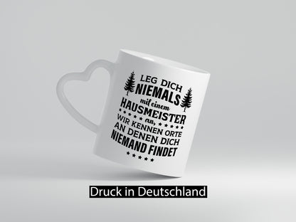 Leg dich nicht mit einem Hausmeister an lustig Humor Geschenkidee Geschenk Tasse