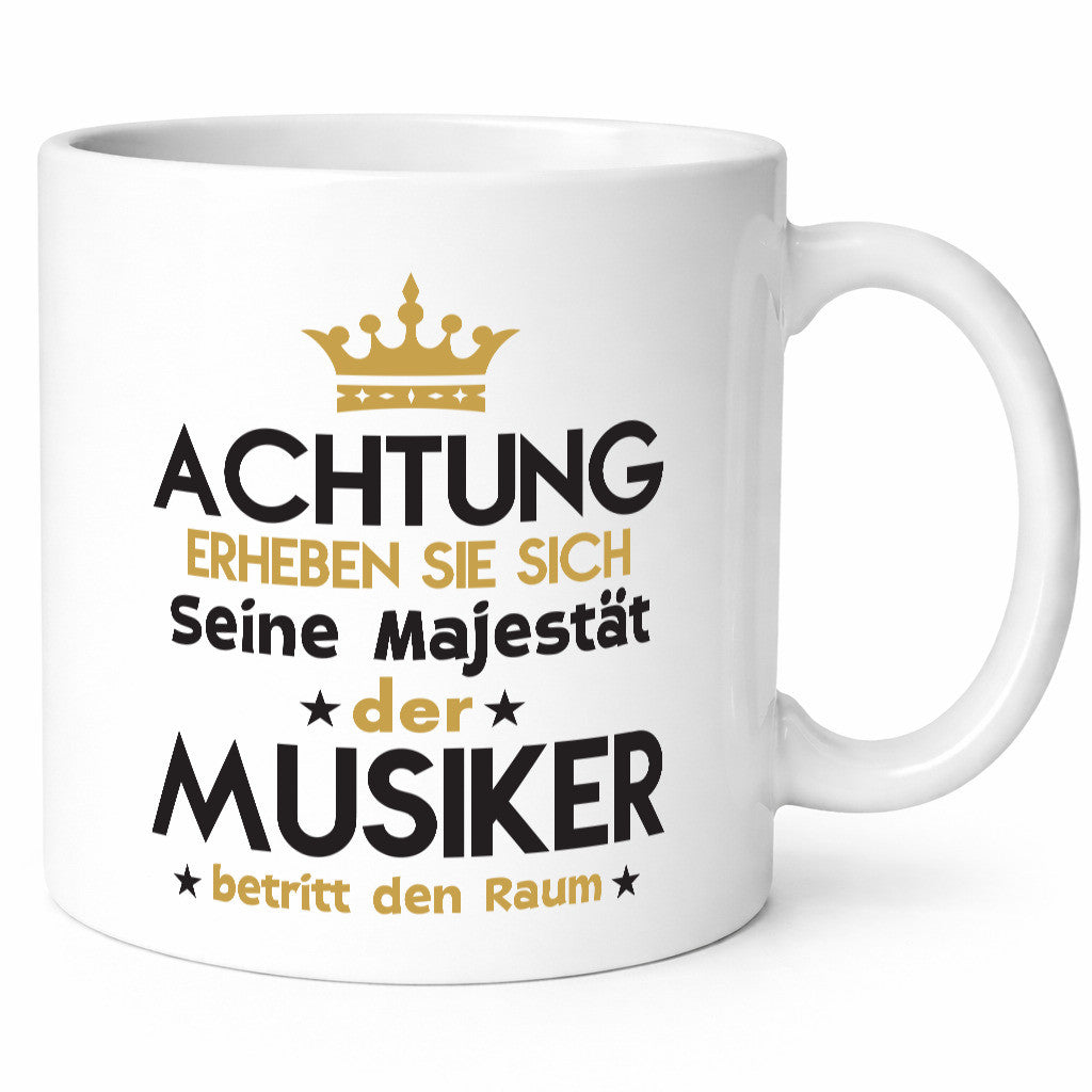 Seine Majestät Musiker | Musik Musikant Humor Geschenkidee Tasse
