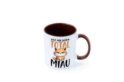 Ist mir doch total Miau | Katze Katzenliebhaber Geschenk Tierliebhaber Humor