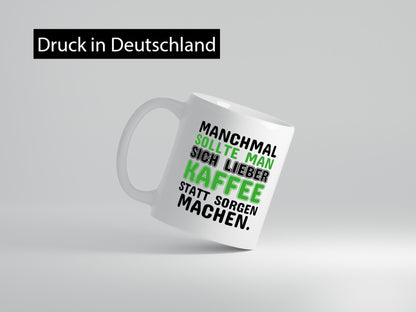 Kaffee statt sorgen lustiger Spruch Geschenk Humor Geschenkidee Tasse