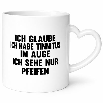 Ich glaube habe Tinitus im Auge sehe nur Pfeifen lustiger Spruch Geschenk Humor