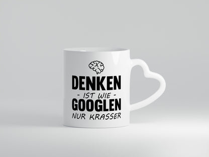 Denken ist wie Googeln, nur krasser – lustig, Humor, Geschenkidee, Geschenk, Tasse