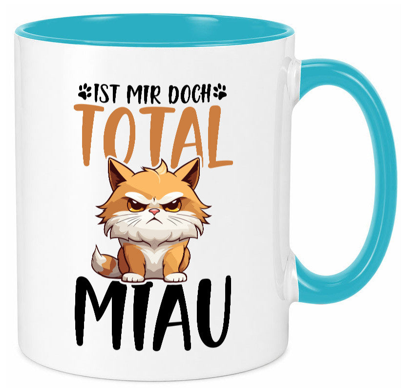 Ist mir doch total Miau | Katze Katzenliebhaber Geschenk Tierliebhaber Humor