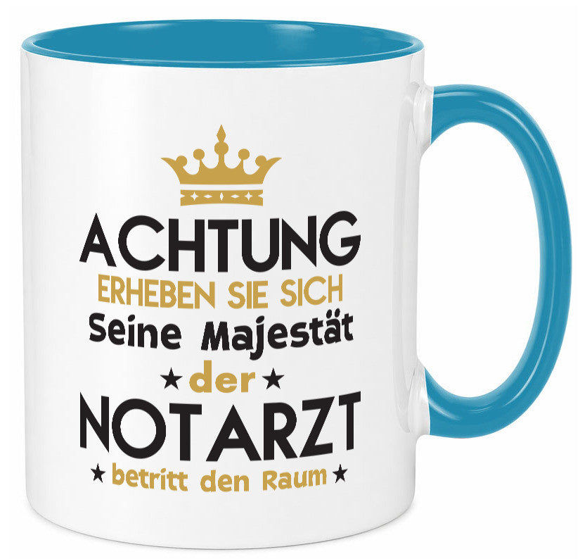 Seine Majestät Notarzt | Arzt Geschenkidee Humor Tasse