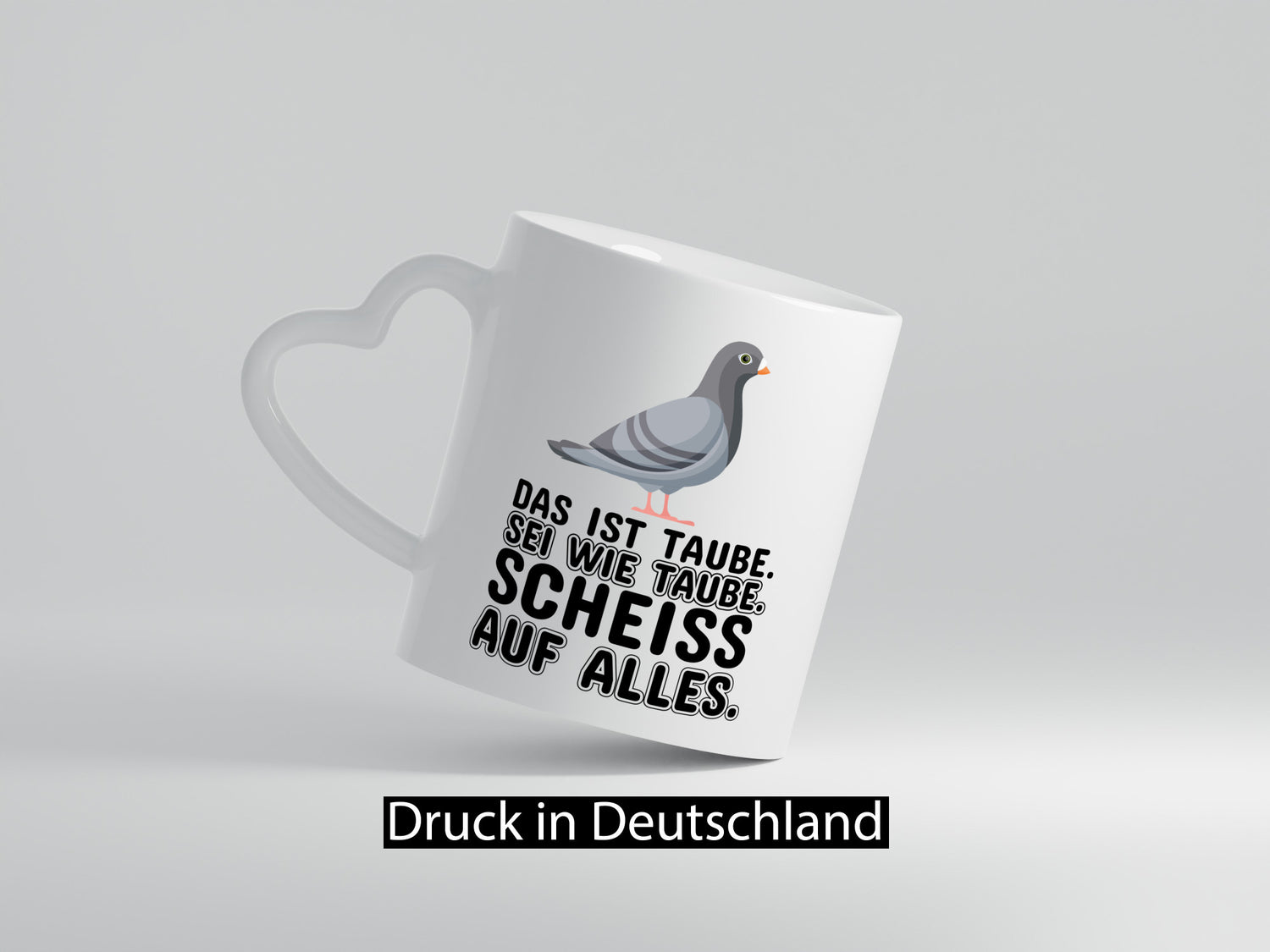 Sei wie Taube v2 lustiger Spruch Geschenk Humor Geschenkidee Tasse