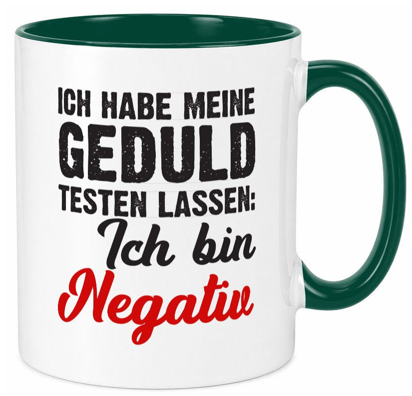 Geduld testen lassen | ungeduld lustiger Spruch Geschenk Humor Geschenkidee Tasse