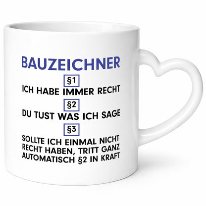 Ich habe immer Recht Bauzeichner | Zeichner v2 Humor Geschenkidee Tasse