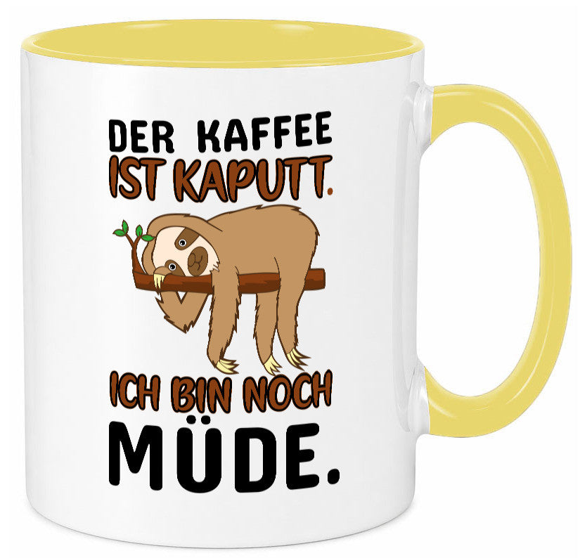 Der Kaffee ist kaputt v2 Geschenk Humor Geschenkidee lustiger Spruch Tasse