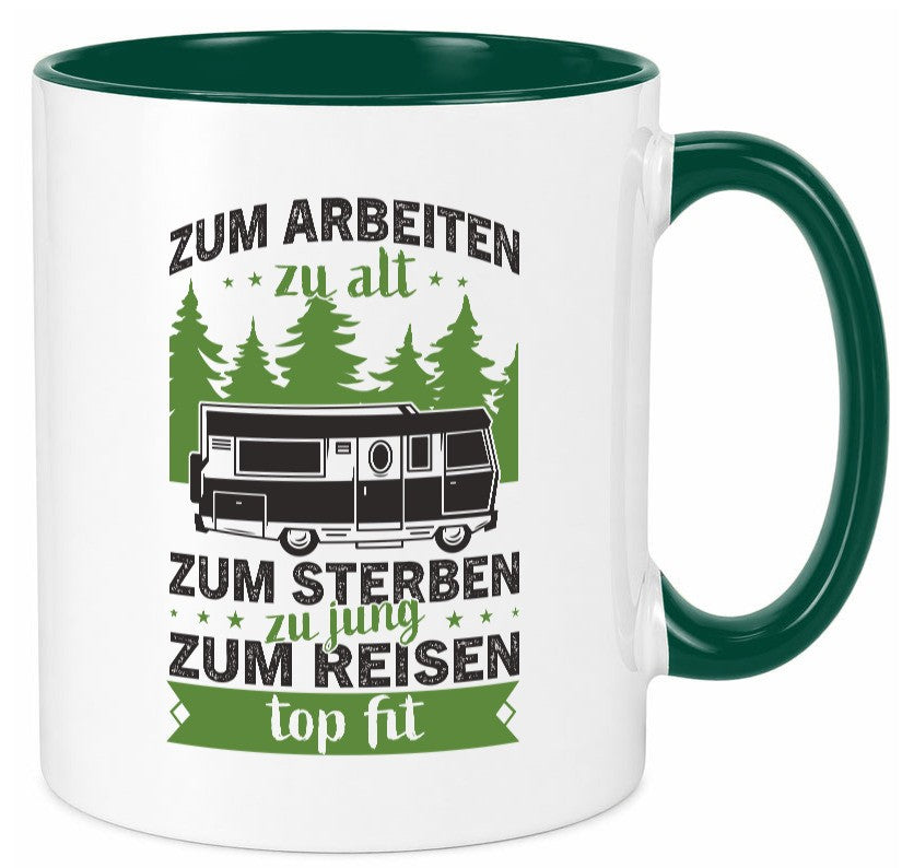 Zum arbeiten zu alt, sterben jung | Reisen Van Geschenk Arbeit Kollegen Büro Tasse