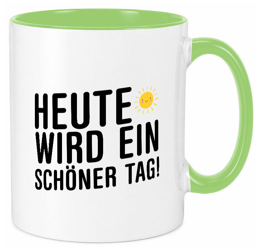 Heute wird ein schöner Tag | Motivation Positive Gedanken lustig Humor