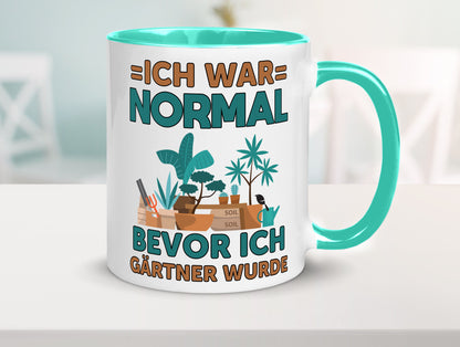 Ich war normal bevor Gärtner wurde | Garten lustiger Spruch Geschenk Humor