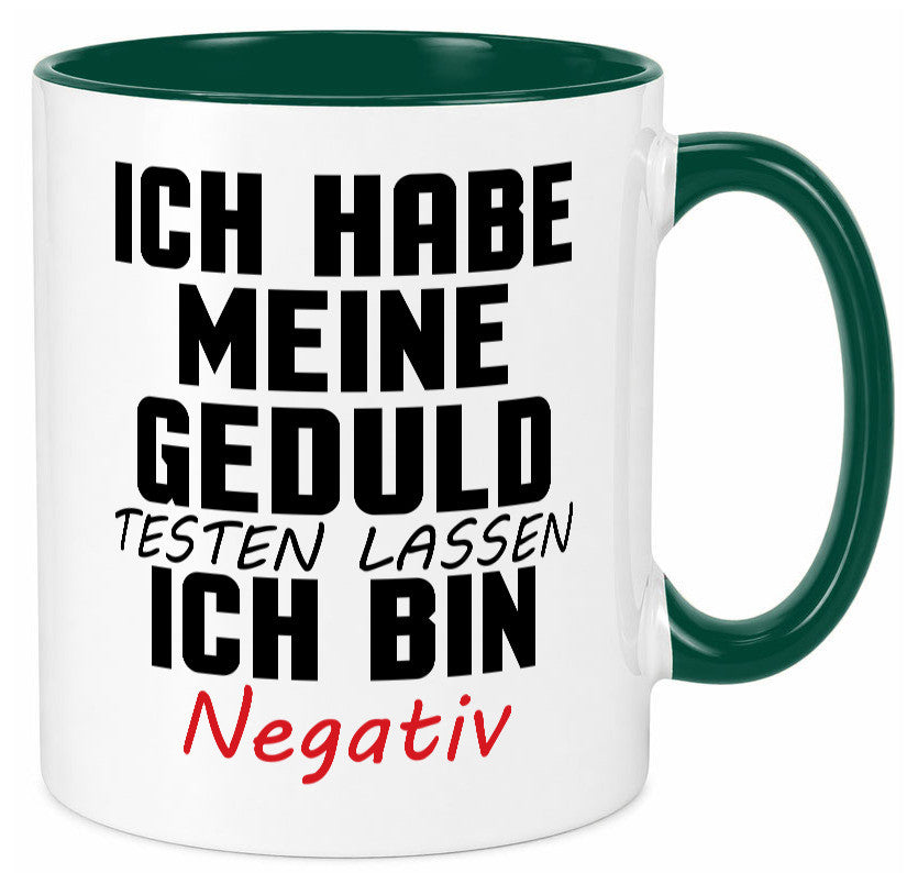 Geduld testen lassen. negativ | Entspannung Eile Witz Humor Geschenkidee Tasse