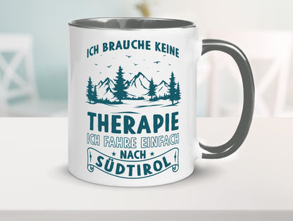 Keine Therapie, ich muss nach Südtirol | Berge Wald Geschenkidee Humor Tasse
