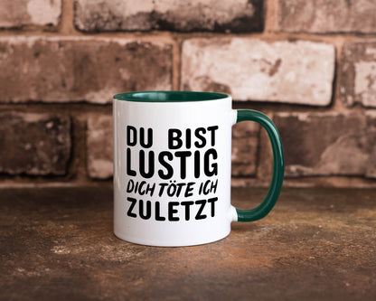 Du bist lustig Humor Geschenkidee Tasse