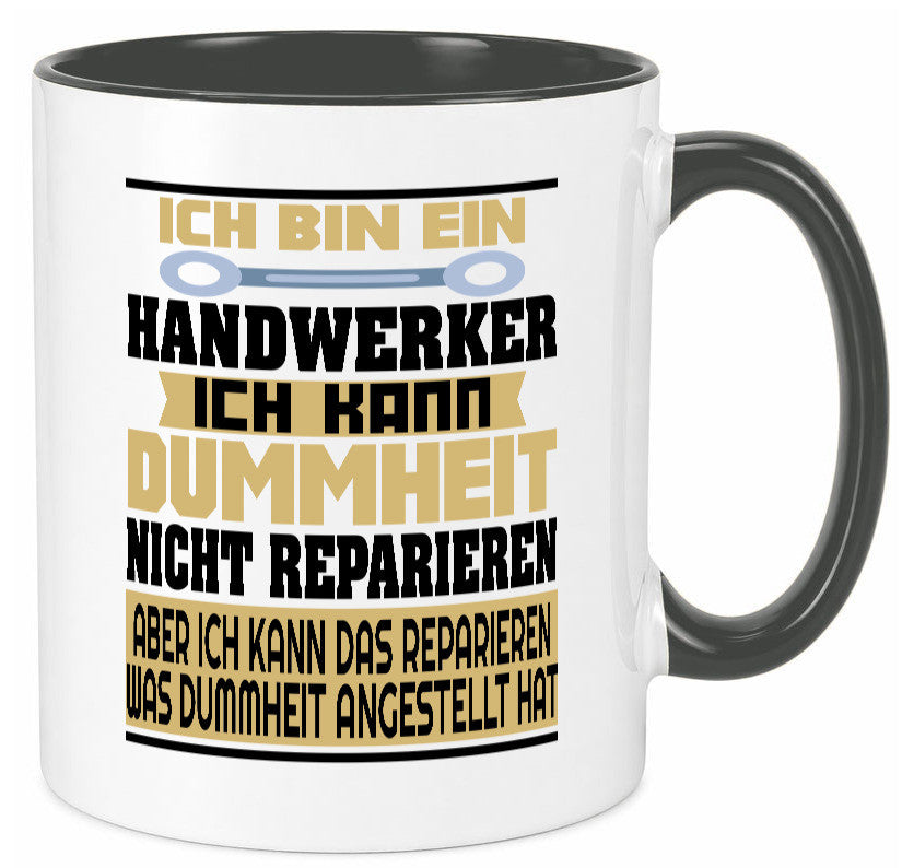 Ich bin Handwerker | Dummheit Schlechte Arbeit lustiger Spruch Geschenk