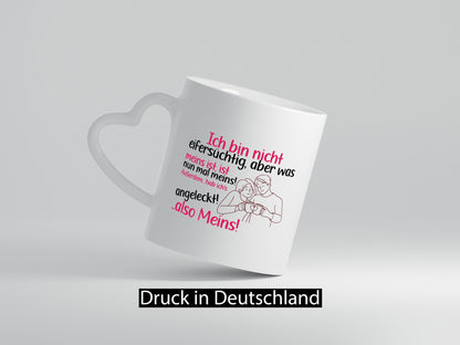 Ich bin nicht Eifersüchtig | Pärchen Meins bleibt Geschenk Humor Geschenkidee