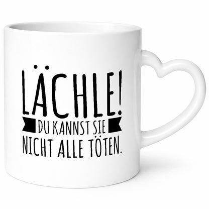 Lächle | Du kannst sie nicht alle töten Sarkasmus Spruch lustig Humor