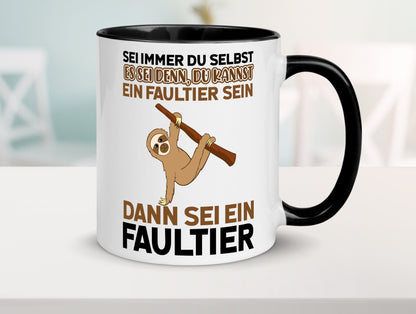 Sei du selbst Humor Geschenkidee Tasse
