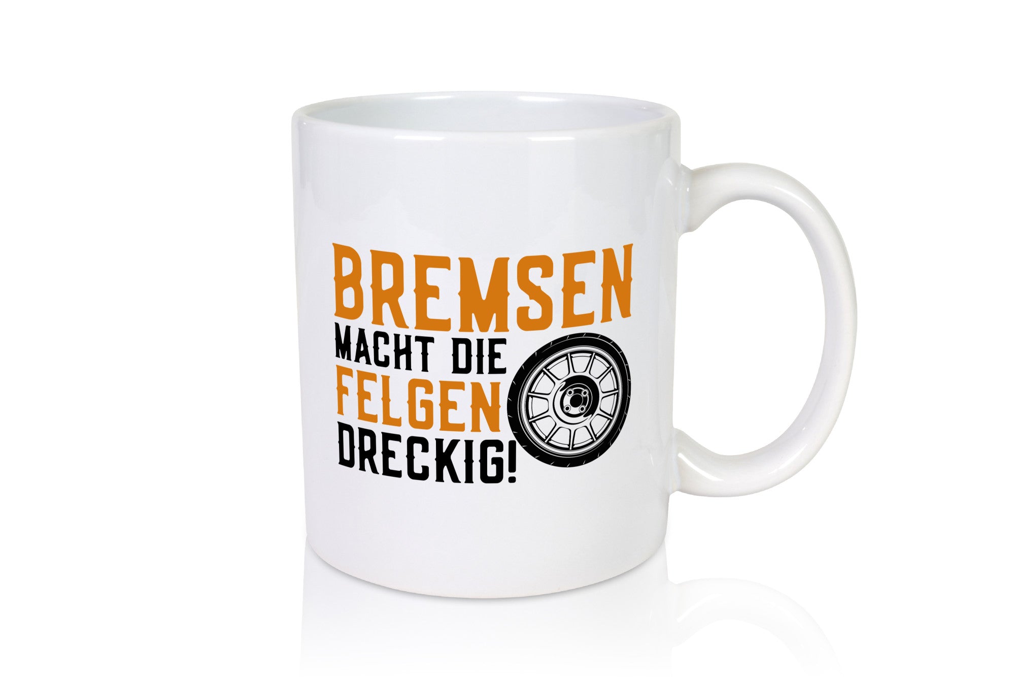 Bremsen macht Felgen dreckig | Autofan Reifen Mechaniker lustiger Spruch