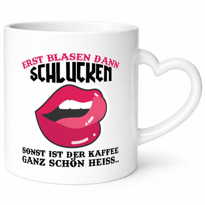 Erst Blasen, dann schlucken lustiger Spruch Geschenk Humor Geschenkidee Tasse
