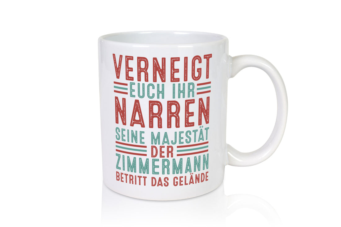 Verneigt euch: Zimmermann | Handwerker Holzbau Humor Geschenkidee Tasse