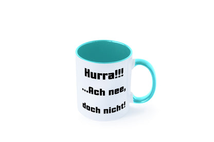 Hurta ach nee, doch nicht Geschenk Humor Geschenkidee lustiger Spruch Tasse