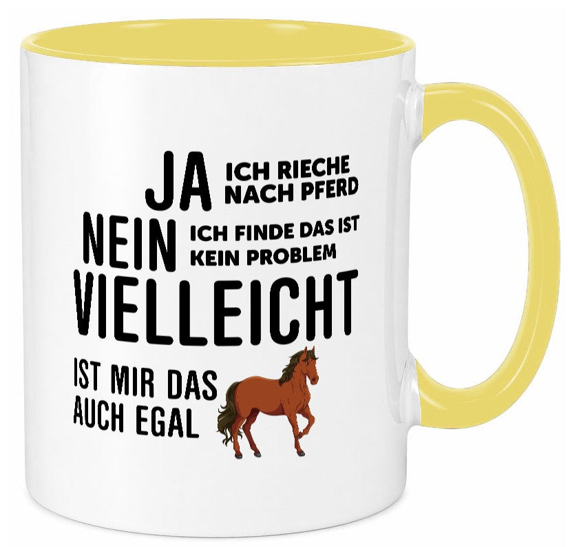 Ja ich rieche nach Pferd | Ist mir egal liebe Pferde Geschenkidee Humor Tasse