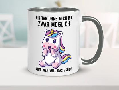 Ein Tag ohne mich ist möglich | süßes Einhorn Comic Geschenk Humor Geschenkidee