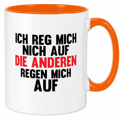 Rege mich nicht auf, andere regen auf | Humor Spaß Geschenkidee Tasse