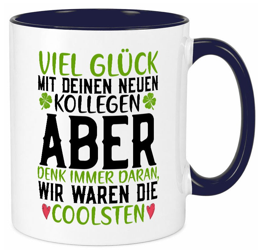 Viel Glück | neue Kollegen Arbeit Büro Jobwechsel v2 Humor Geschenkidee Tasse