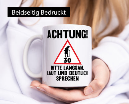 Langsam lauf und deutlisch sprechen | 30 Jahre Humor Geschenkidee Tasse