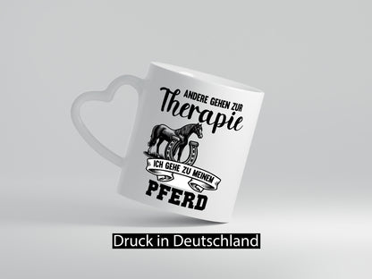 Andere gehen zur Therapie ich gehe zu meinem Pferd Humor Geschenkidee Tasse