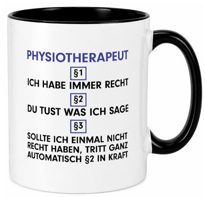 Ich habe immer Recht Physiotherapeut v2 Geschenkidee Humor Tasse